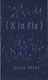(X in Fix) by Dara Wier