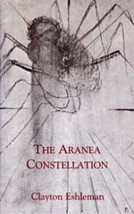 The Aranea Constellation by Clayton Eshleman