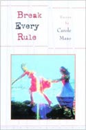 Break Every Rule by Carole Maso