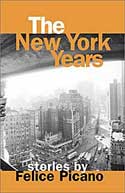 The New York Years by Felice Picano