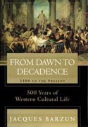 From Dawn to Decadence by Jacques Barzun