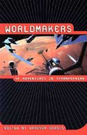 Worldmakers edited by Garner Dozois