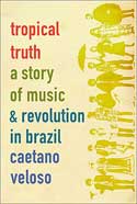 Tropical Truth by Caetano Veloso