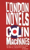 The London Novels by Colin MacInnes
