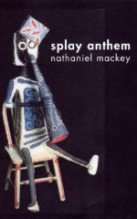 Splay Anthem by Nathaniel Mackey