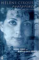 Rootprintsby Helene Cixous and Mireille Calle-Gruber