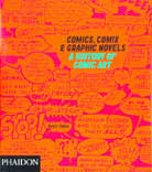 Comics, Comix, and Graphic Novels: A History of Comic Art