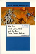 The Fox from Up Above and the Fox from Down Below by Jose Maria Arguedas