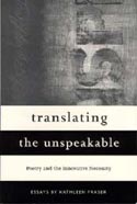 Translating the Unspeakable by Kathleen Fraser