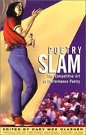 Poetry Slam The Competitive Art of Performance Poetry edited by Gary Mex Glazner