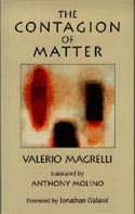 The Contagion of Matter by Valerio Magrelli