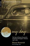 My Day, The Best of Eleanor Roosevelt's Acclaimed Newspaper Columns, 1936-1962