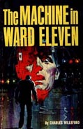 The Machine in Ward Eleven by Charles Willeford
