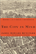 The City in Mind by James Howard Kunstler