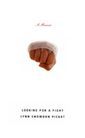 Looking for a Fight by Lynn Snowden Picket