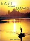 East Toward Dawn by Nan Watkins