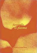 farewells to plasma by Natasza Goerke