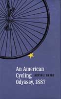 An American Cycling Odyessey, 1887 by Kevin J. Hayes