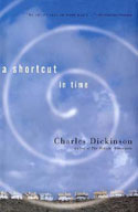 A Shortcut in Time by Charles Dickinson