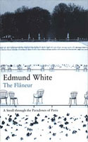 The Flaneur by Edmund White