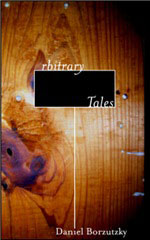 Arbitrary Tales by Daniel Borzutzky